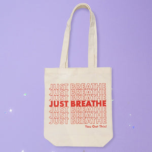 Canvas tote that says "Just Breathe, You Got This."